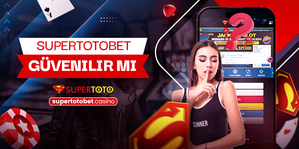 Supertotobet Güvenilir Mi