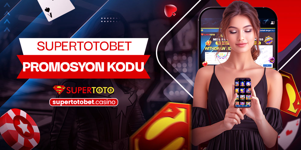 Supertotobet Promosyon Kodu