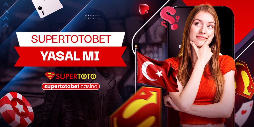 Supertotobet Yasal Mı